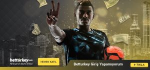 Betturkey Giriş Yapamıyorum