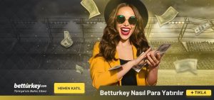 Betturkey Nasıl Para Yatırılır